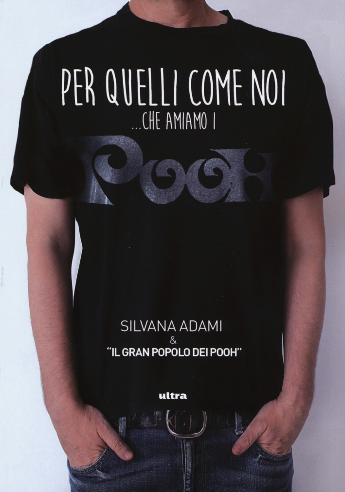 Per quelli come noi... che amiamo i Pooh. Altre storie di fan Per quelli come noi... che amiamo i Pooh. Altre storie di fan