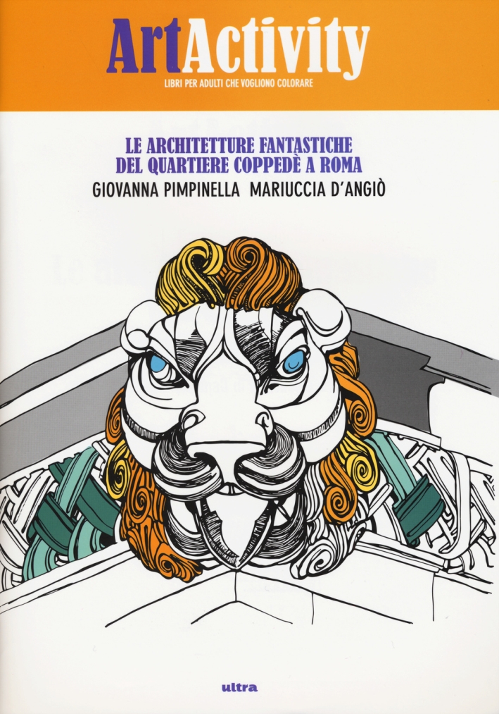 Art activity. Le architetture fantastiche del quartiere Coppedè a Roma Art activity. Le architetture fantastiche del quartiere Coppedè a Roma