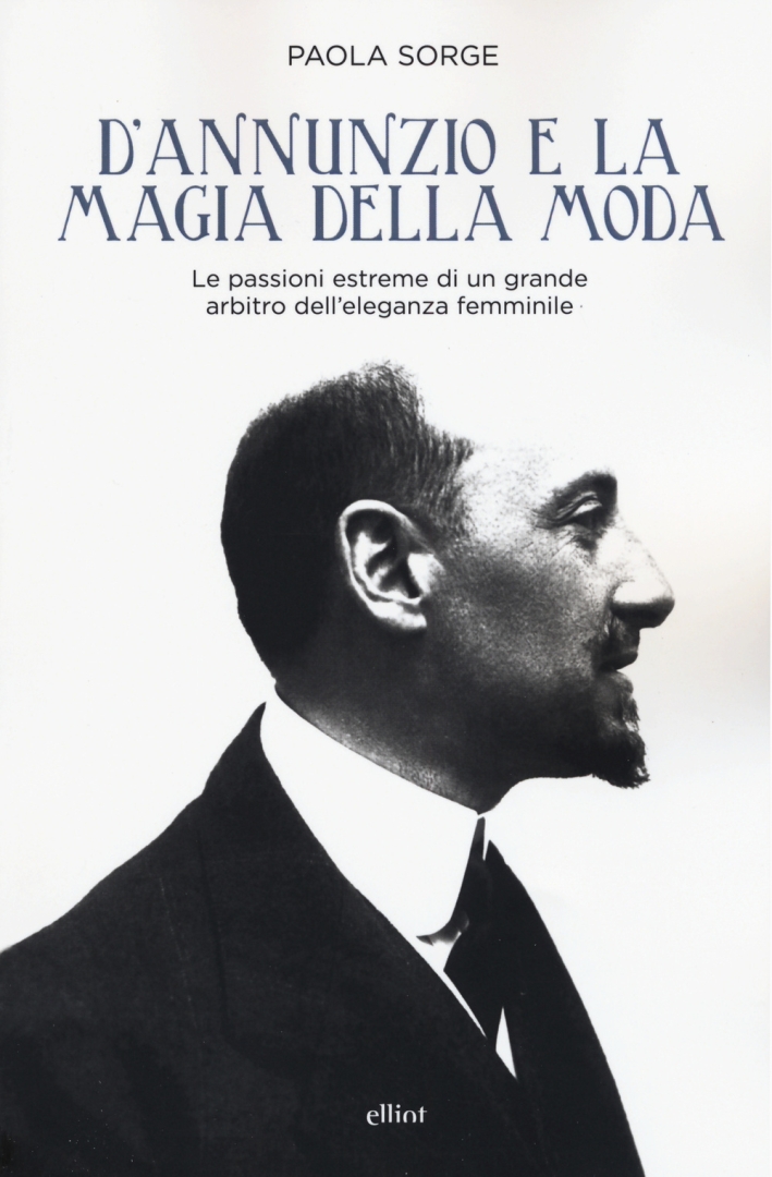 D'Annunzio e la magia della moda D'Annunzio e la magia della moda