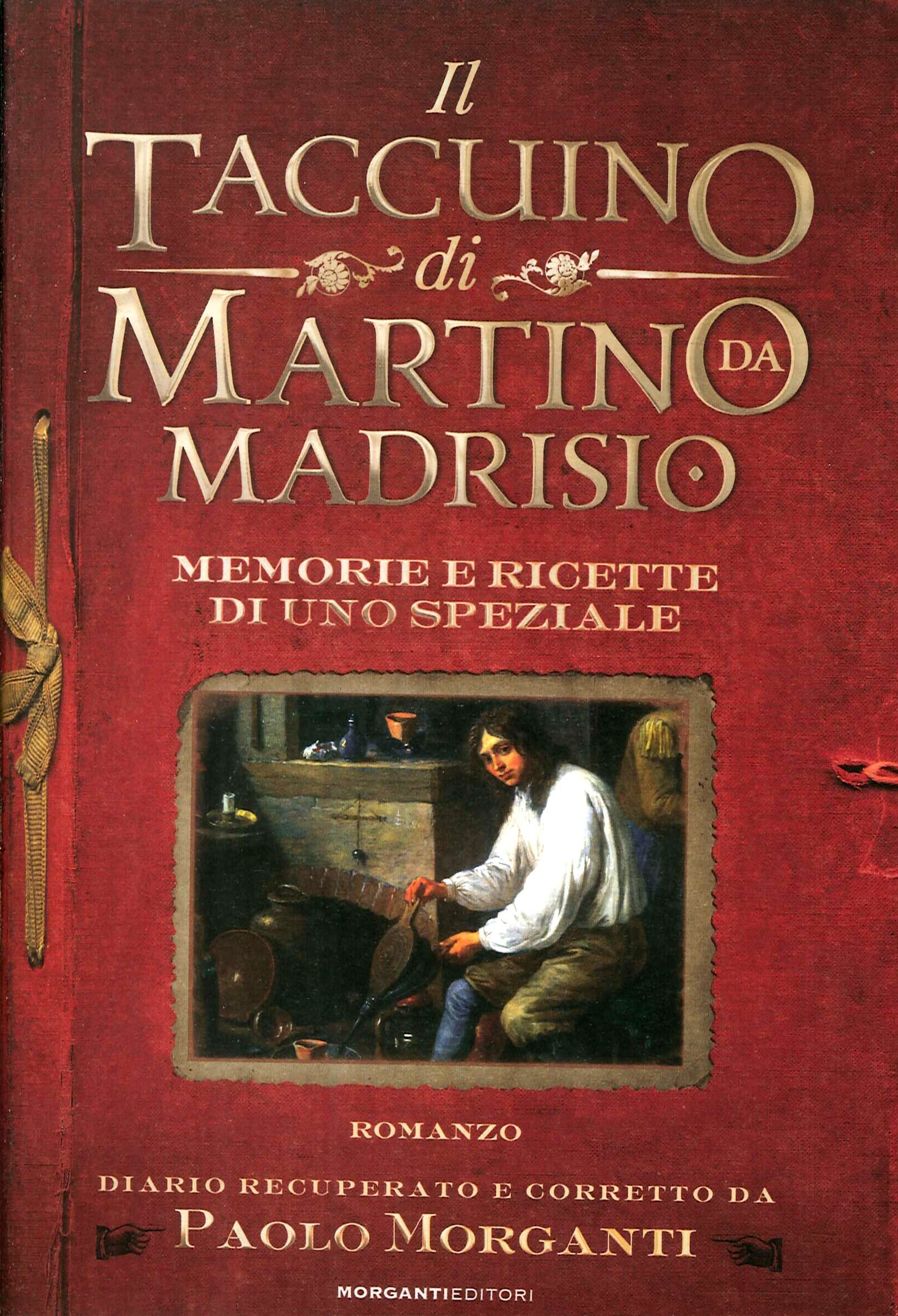 Il taccuino di Martino da Madrisio. Memorie e ricette di uno speziale Il taccuino di Martino da Madrisio. Memorie e ricette di uno speziale