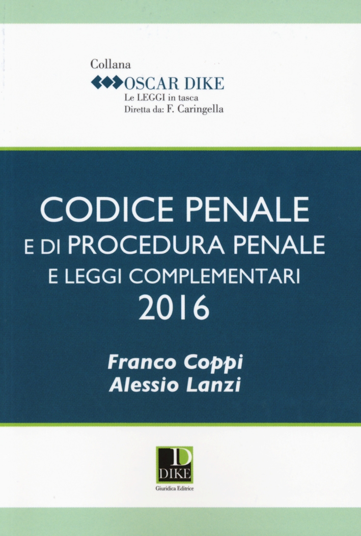Codice Penale e di Procedura Penale e Leggi Complementari Codice Penale e di Procedura Penale e Leggi Complementari