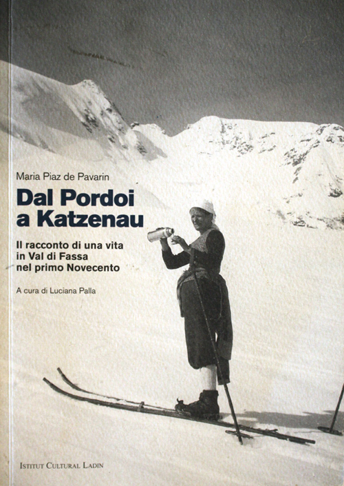 Dal Pordoi a Katzenau. Il racconto di una vita in Val di Fassa nel primo Novecento. Con CD Audio Dal Pordoi a Katzenau. Il racconto di una vita in Val di Fassa nel primo Novecento. Con CD Audio