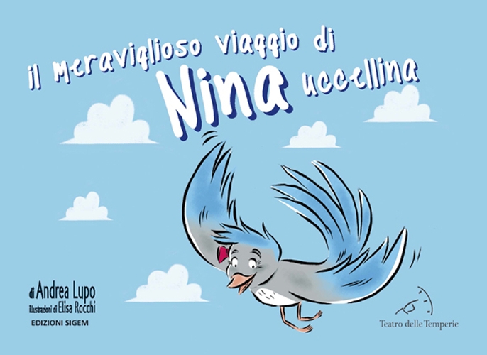Il meraviglioso viaggio di Nina Uccellina. Ediz. illustrata Il meraviglioso viaggio di Nina Uccellina. Ediz. illustrata