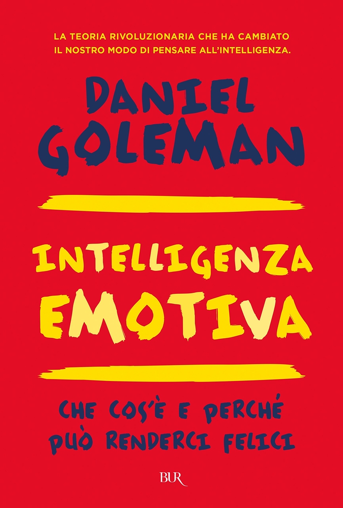 Intelligenza emotiva. Che cos'è e perché può renderci felici Intelligenza emotiva. Che cos'è e perché può renderci felici