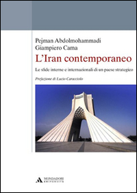 L'Iran contemporaneo. Le sfide interne e internazionali di un paese strategico L'Iran contemporaneo. Le sfide interne e internazionali di un paese strategico