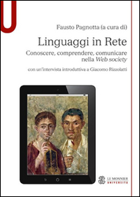 Linguaggi in rete. Conoscere, comprendere, comunicare nella Web society Linguaggi in rete. Conoscere, comprendere, comunicare nella Web society