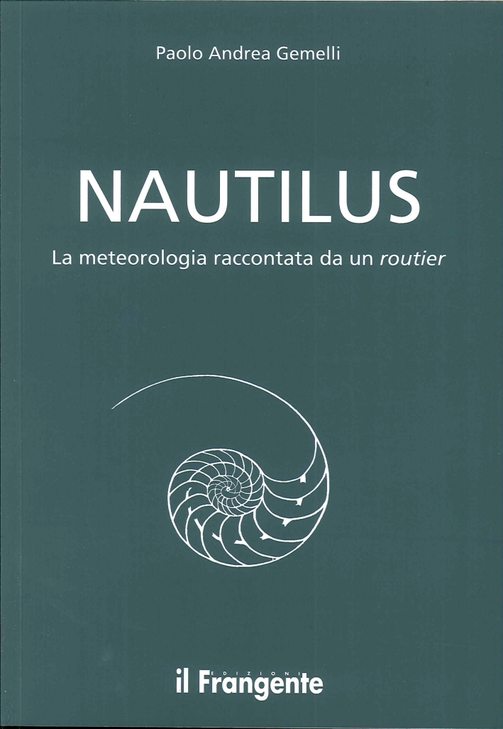 Nautilus. La meteorologia raccontata da un routier Nautilus. La meteorologia raccontata da un routier