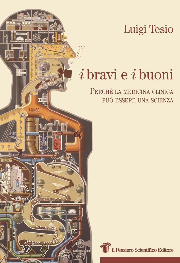 I Bravi e i Buoni. Perché la Medicina Clinica Può Essere una Scienza I Bravi e i Buoni. Perché la Medicina Clinica Può Essere una Scienza