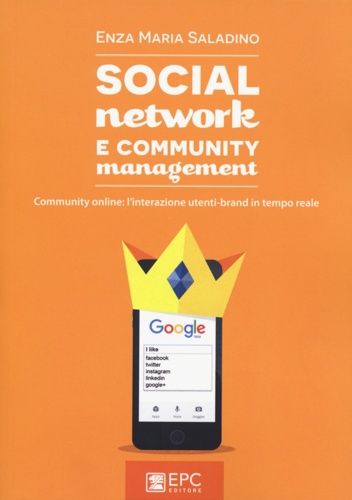 Social network e community management. Community online: l'interazione utenti-brand in tempo reale Social network e community management. Community online: l'interazione utenti-brand in tempo reale