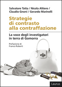 Strategie di contrasto alla contraffazione. La voce degli investigatori in terra di Gomorra Strategie di contrasto alla contraffazione. La voce degli investigatori in terra di Gomorra