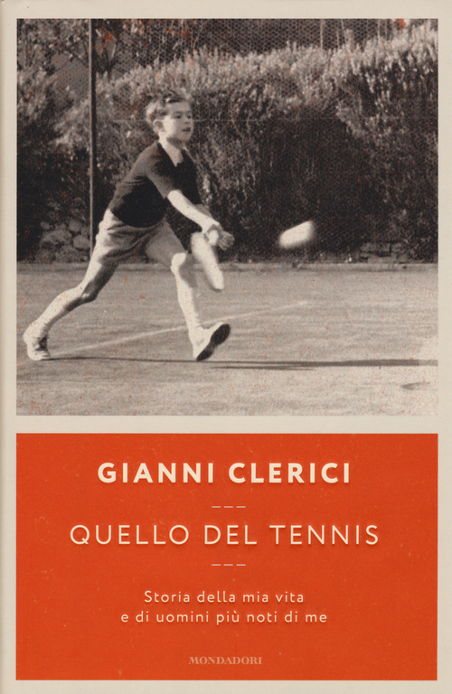 Quello del tennis. Storia della mia vita e di uomini più noti di me Quello del tennis. Storia della mia vita e di uomini più noti di me