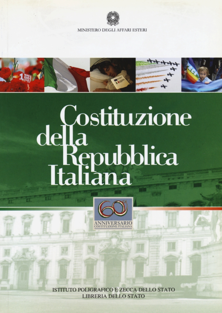 Costituzione della Repubblica Italiana. 60° anniversario costituzione italiana Costituzione della Repubblica Italiana. 60° anniversario costituzione italiana