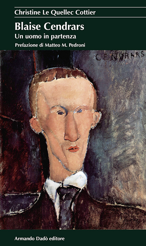 Blaise Cendrars. Un uomo in partenza Blaise Cendrars. Un uomo in partenza