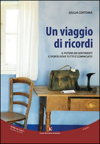 Un viaggio di ricordi. Il potere dei sentimenti ci porta dove tutto è cominciato Un viaggio di ricordi. Il potere dei sentimenti ci porta dove tutto è cominciato