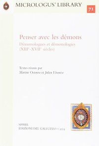 Penser avec les démons. Démonologues et démonologies (XVIIIe-XVIIe siècles)