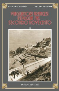 Viaggiatori Francesi in Puglia nel Secondo Novecento. Vol. 9