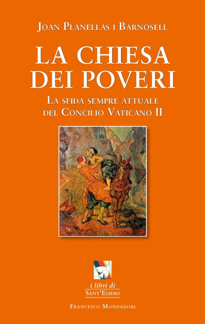 La chiesa dei poveri. La sfida sempre attuale del Concilio Vaticano II La chiesa dei poveri. La sfida sempre attuale del Concilio Vaticano II