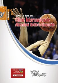 Clinic internazionale allenatori settore giovanile (Napoli, 21 marzo 2015). Con DVD