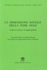 La dimensione sociale della fede oggi. Caritas in veritate e Evangelii gaudium