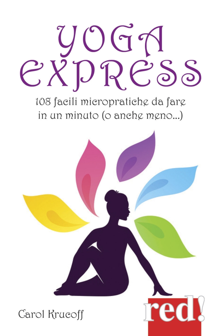 Yoga express. 108 facili micropratiche da fare in un minuto (o anche mno) Yoga express. 108 facili micropratiche da fare in un minuto (o anche mno)