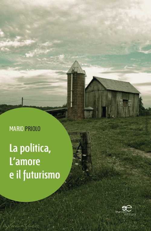 La politica, l'amore e il futurismo La politica, l'amore e il futurismo