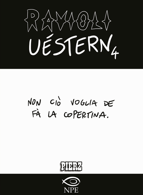 Ravioli uèstern. Vol. 4: Non ciò voglia de fà la copertina Ravioli uèstern. Vol. 4: Non ciò voglia de fà la copertina