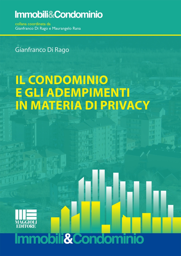 Il condominio e gli adempimenti in materia di privacy Il condominio e gli adempimenti in materia di privacy