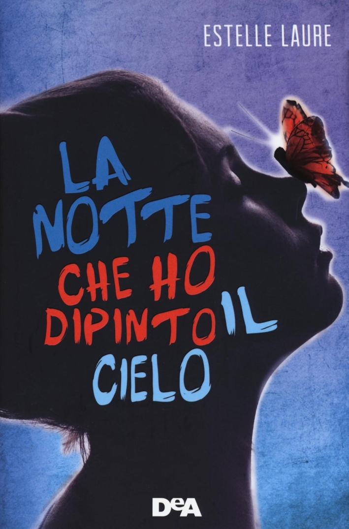 La notte che ho dipinto il cielo La notte che ho dipinto il cielo
