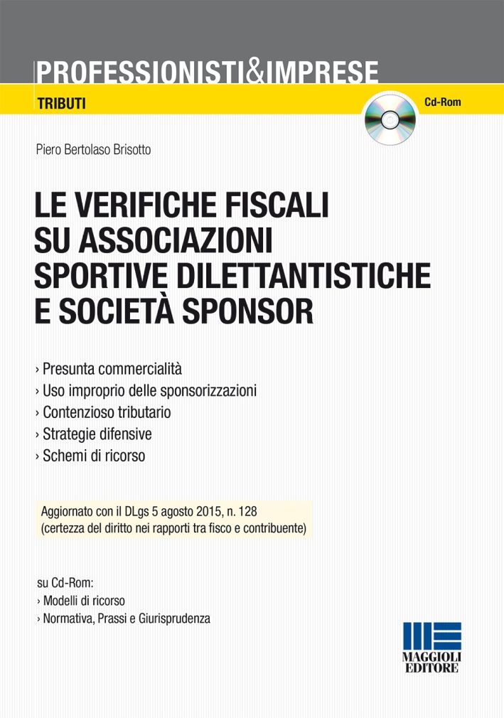 Le verifiche fiscali su associazioni sportive dilentantistiche e società sponsor. Con CD-ROM Le verifiche fiscali su associazioni sportive dilentantistiche e società sponsor. Con CD-ROM