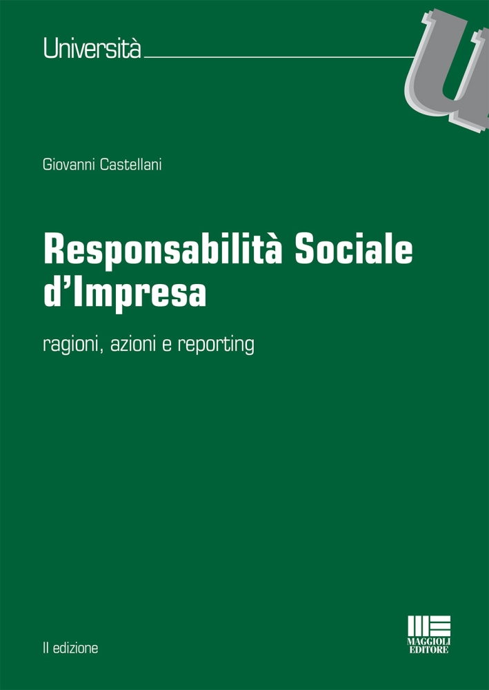 Responsabilità sociale d'impresa. Ragioni, azioni e reporting Responsabilità sociale d'impresa. Ragioni, azioni e reporting