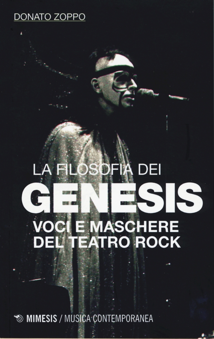 La Filosofia dei Genesis. Voci e Maschere del Teatro Rock La Filosofia dei Genesis. Voci e Maschere del Teatro Rock