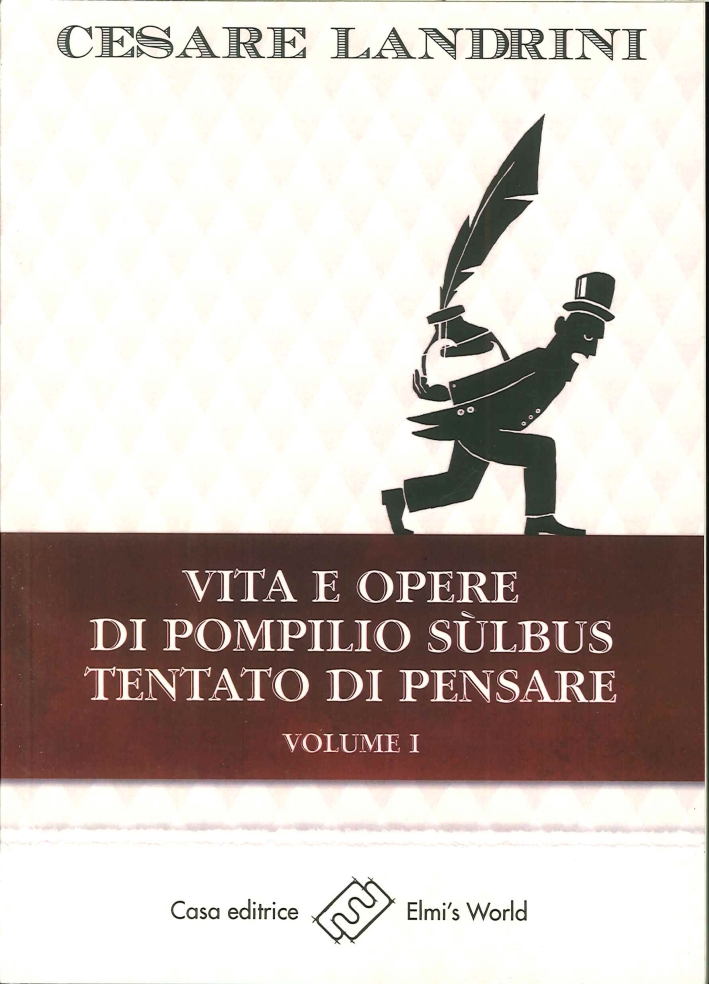 Vita e opere di Pompilio Sùlbus. Tentato di pensare. Vol. 1 Vita e opere di Pompilio Sùlbus. Tentato di pensare. Vol. 1
