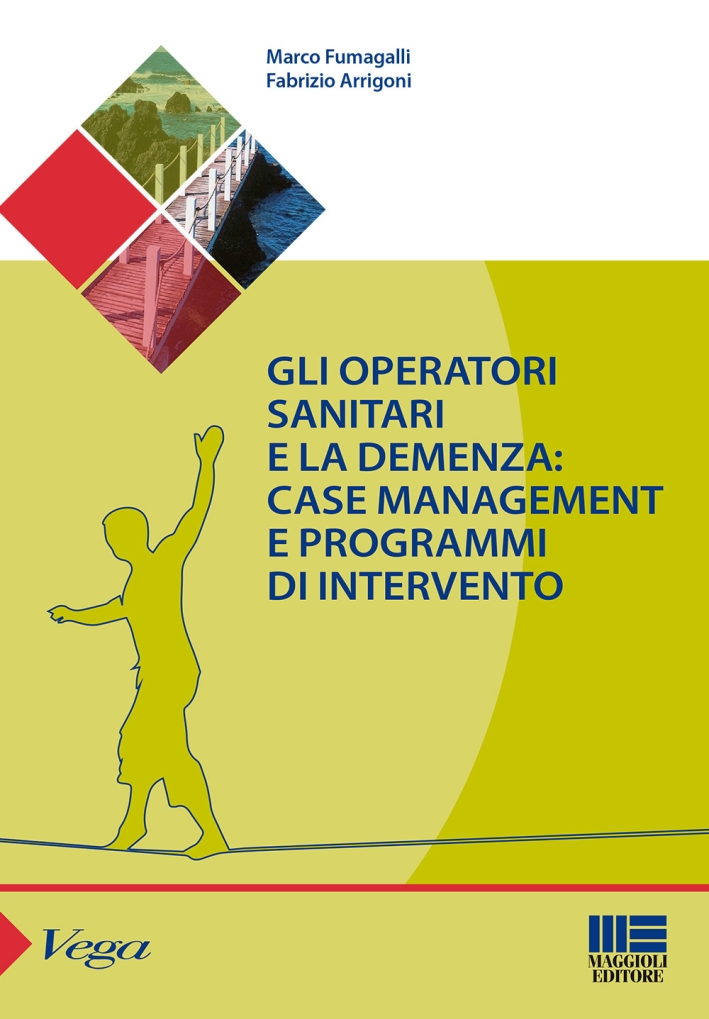 Gli operatori sanitari e la demenza: case management e programmi di intervento Gli operatori sanitari e la demenza: case management e programmi di intervento