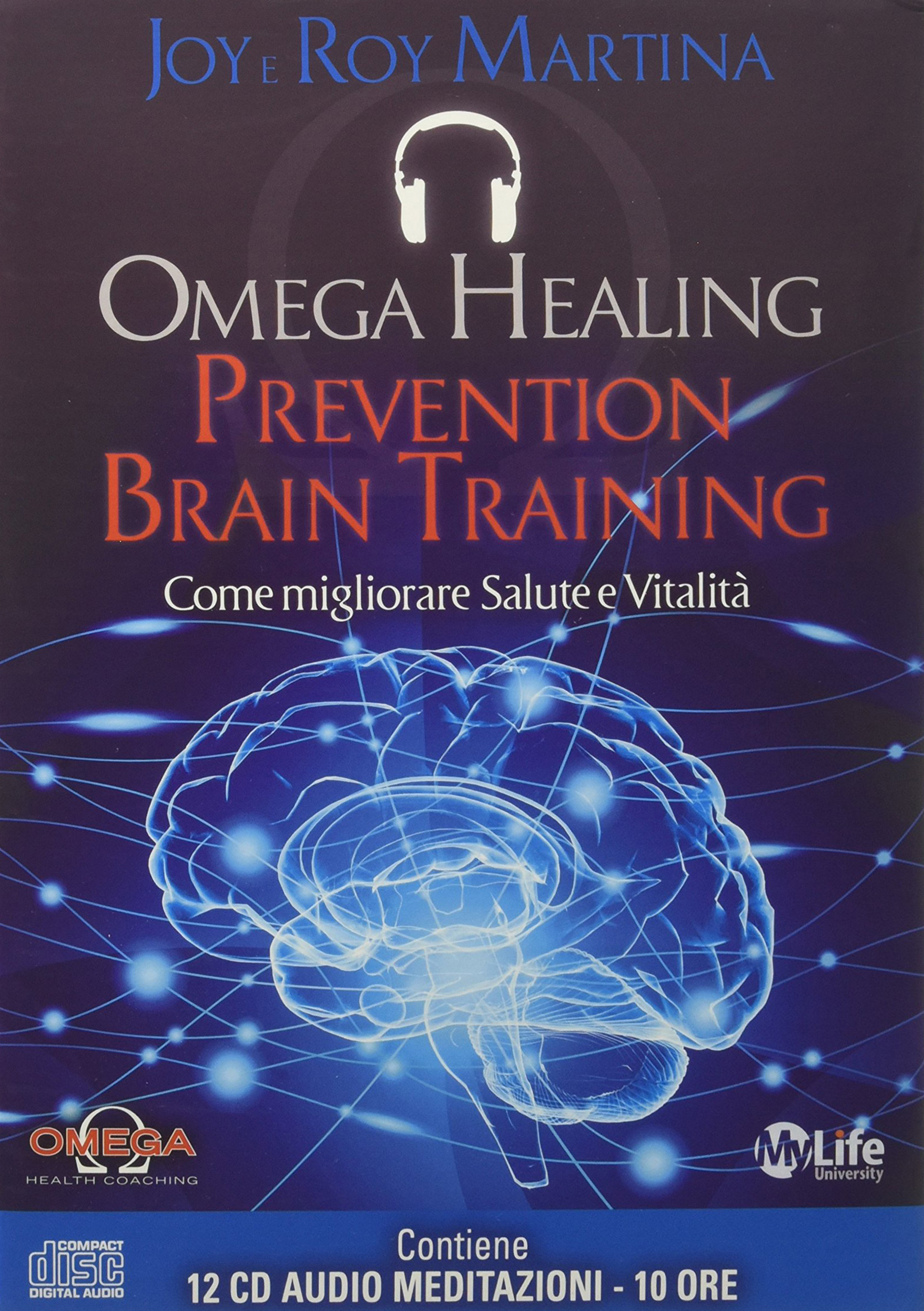 Meditazioni. Omega healing. Prevention brain training. Come migliorare salute e vitalità. My Life University. Con 12 CD Audio