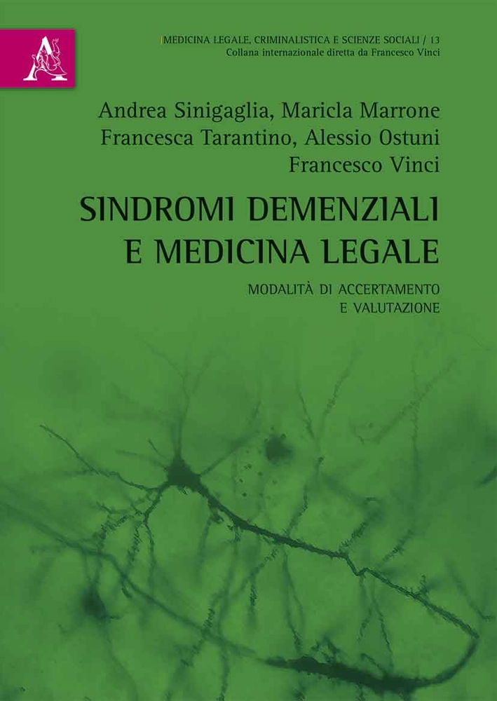 Sindromi demenziali e medicina legale. Modalità di accertamento e valutazione Sindromi demenziali e medicina legale. Modalità di accertamento e valutazione