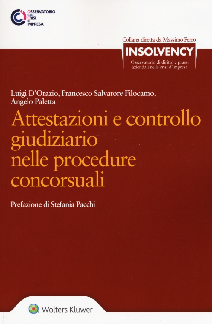 Attestazioni e controllo giudiziario nelle procedure concorsuali Attestazioni e controllo giudiziario nelle procedure concorsuali