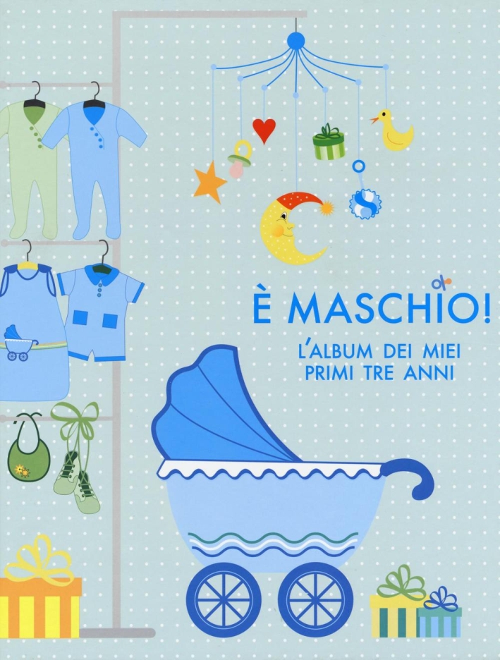 È maschio! L'album dei miei primi tre anni È maschio! L'album dei miei primi tre anni