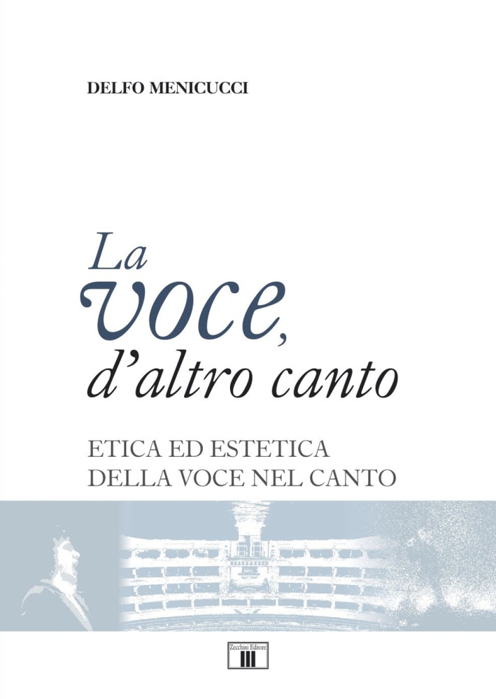 La voce, d'altro canto. Etica ed estetica della voce nel canto La voce, d'altro canto. Etica ed estetica della voce nel canto