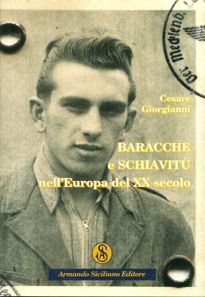 Baracche e schiavitù nell'Europa del XX secolo Baracche e schiavitù nell'Europa del XX secolo