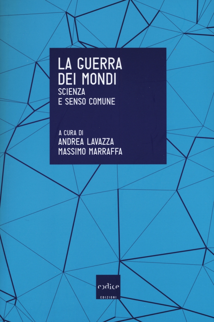 La guerra dei mondi. Scienza e senso comune La guerra dei mondi. Scienza e senso comune