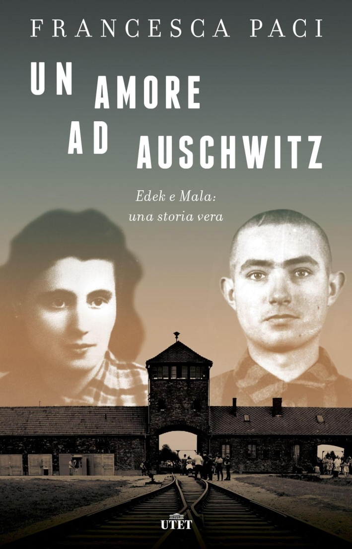 Un Amore ad Auschwitz. Edek e Mala: una Storia Vera. con E-Book Un Amore ad Auschwitz. Edek e Mala: una Storia Vera. con E-Book