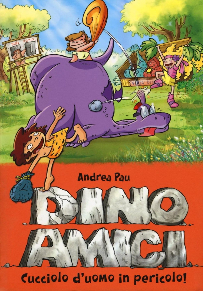 Cucciolo d'uomo in pericolo! Dinoamici. Vol. 6 Cucciolo d'uomo in pericolo! Dinoamici. Vol. 6