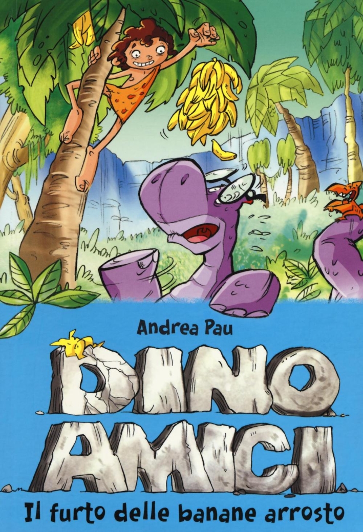 Il furto delle banane arrosto. Dinoamici. Vol. 2 Il furto delle banane arrosto. Dinoamici. Vol. 2
