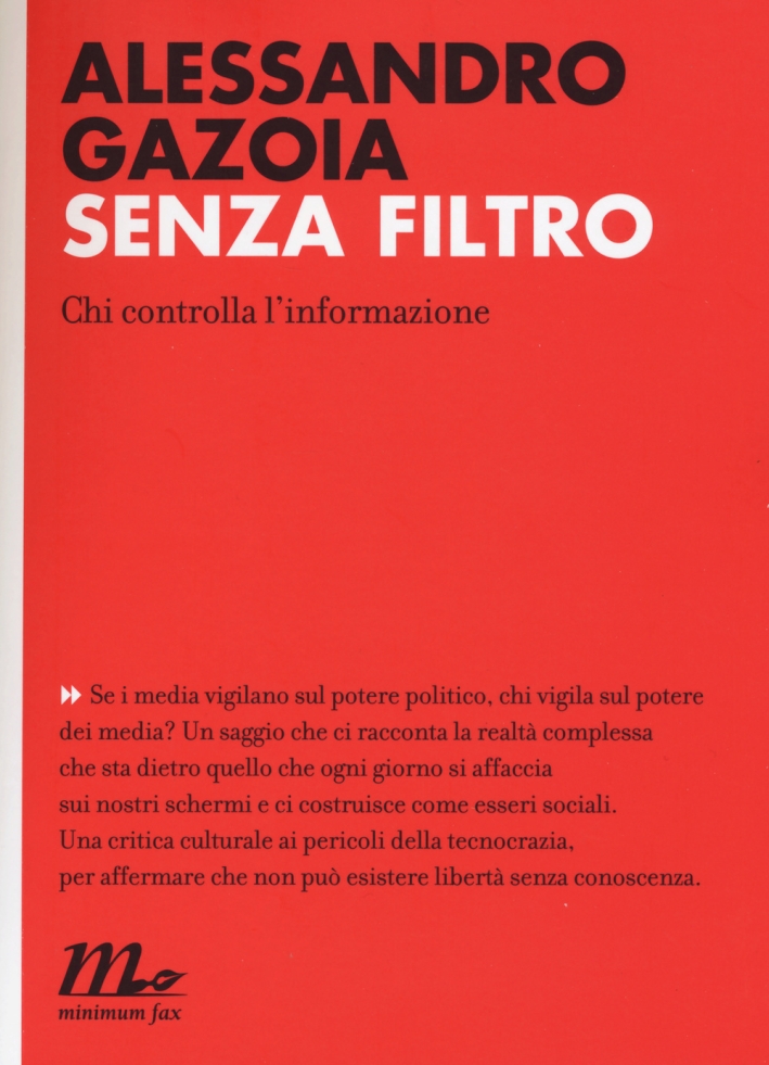 Senza filtro. Chi controlla l'informazione Senza filtro. Chi controlla l'informazione