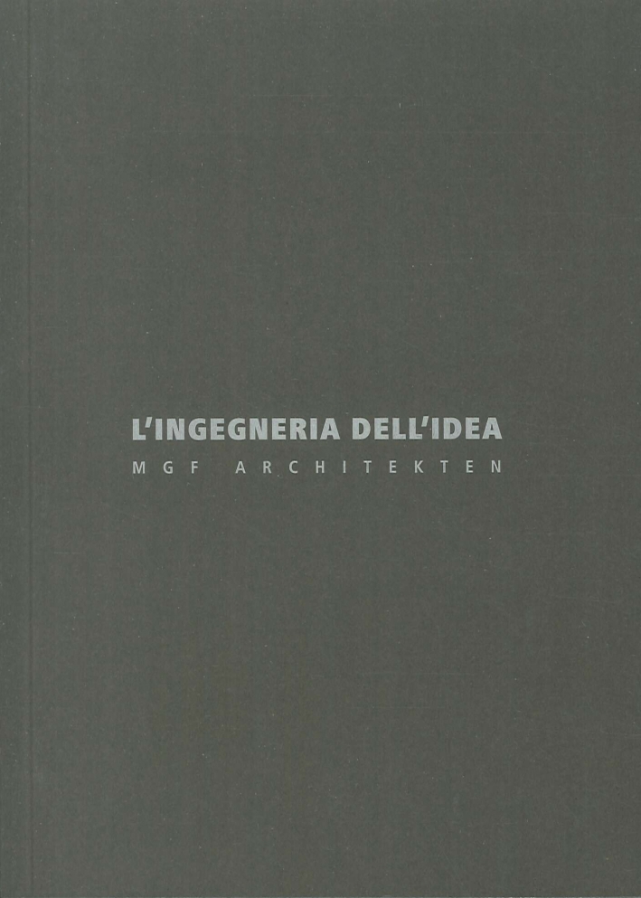 L'Ingegneria Dell'Idea. MGF Architekten