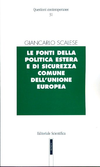 Le fonti della politica estera e di sicurezza comune dell'Unione europea Le fonti della politica estera e di sicurezza comune dell'Unione europea
