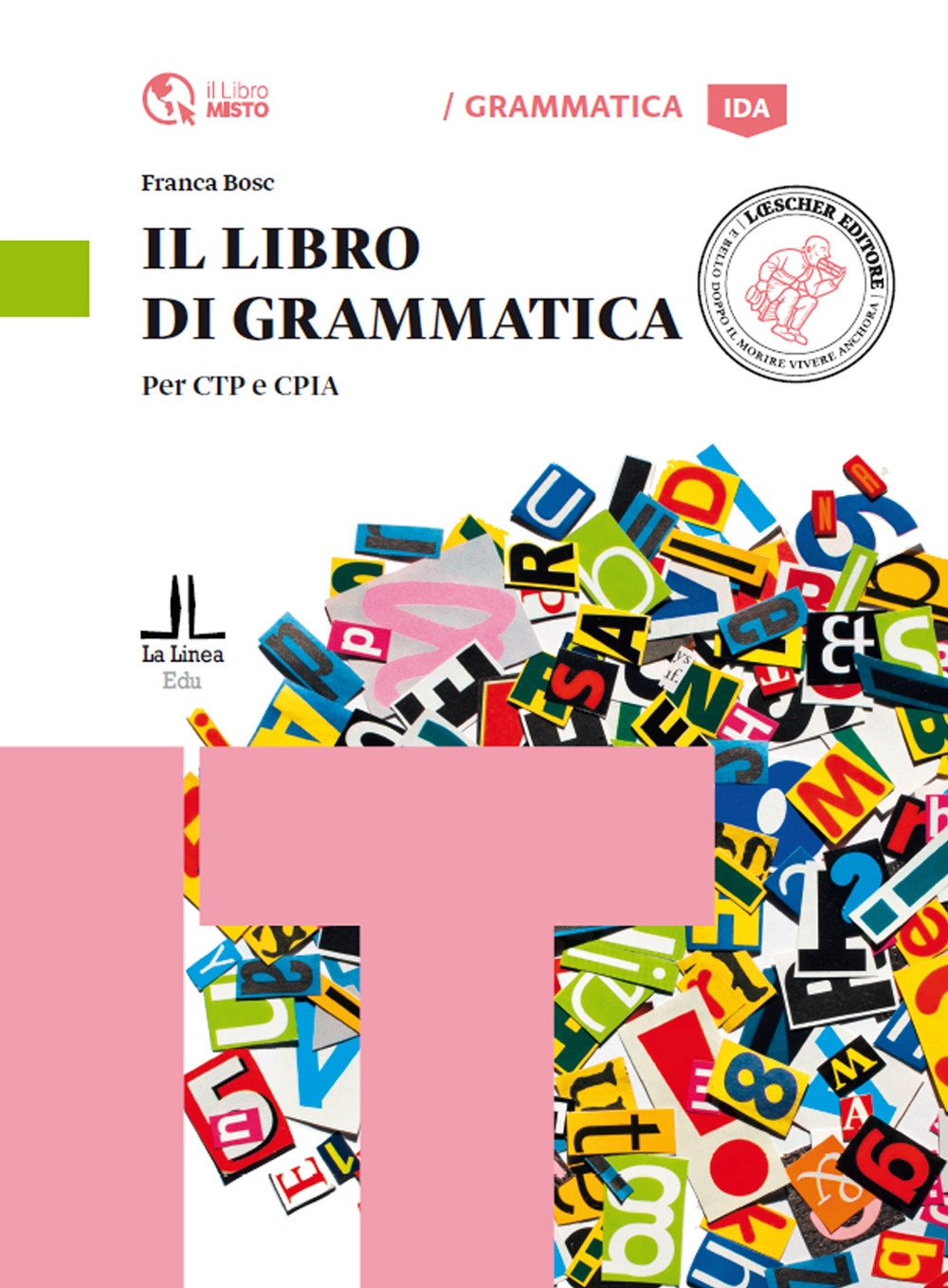 Il libro di grammatica. Per CTP e CPIA Il libro di grammatica. Per CTP e CPIA