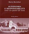 Autonomia e responsabilità sono un punto di vista Autonomia e responsabilità sono un punto di vista