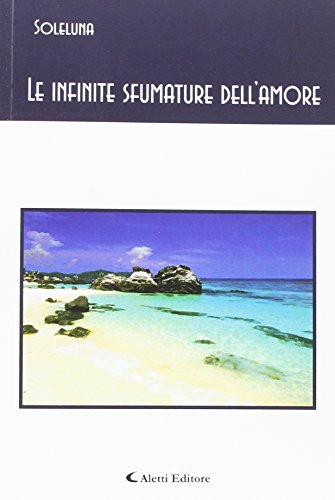 Le infinite sfumature dell'amore Le infinite sfumature dell'amore