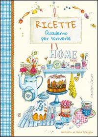 9788867217236 2015 - Ricette. Quaderno per scriverle. Home sweet home 